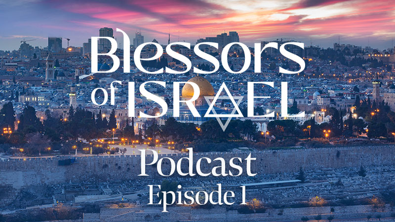 Blessors of Israel Podcast Episode 1