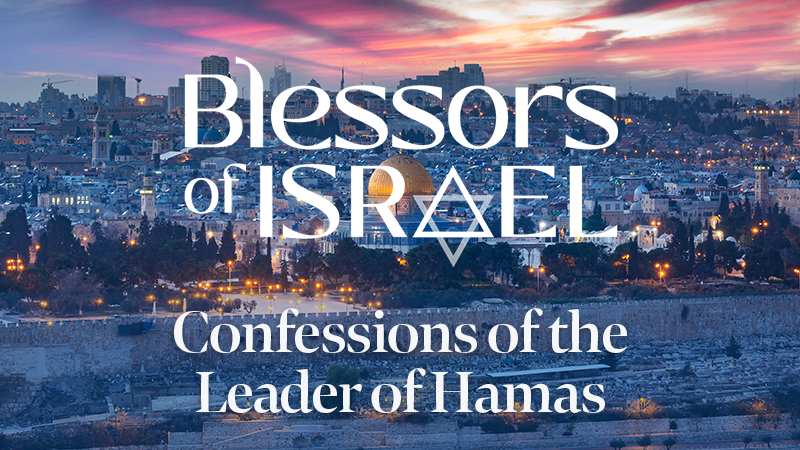 Blessors of Israel Podcast Episode 40: Confessions of the Leader of Hamas