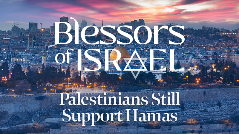 Blessors of Israel Podcast Episode 43: Palestinians Still Support Hamas