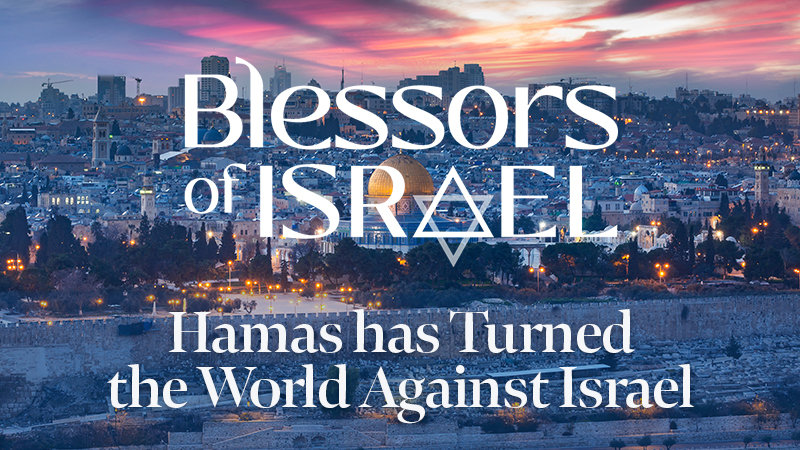 Blessors of Israel Podcast Episode 44: Hamas has Turned the World Against Israel