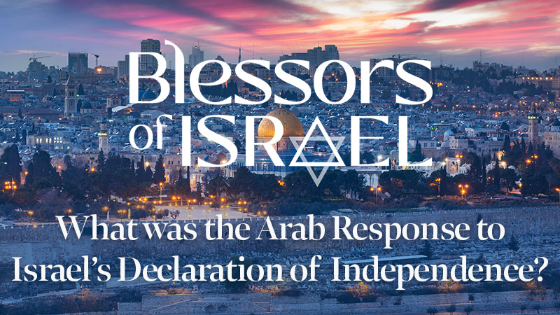 The History of the Modern Palestinian Problem: “What was the Arab Response to Israel’s Declaration of Independence?”