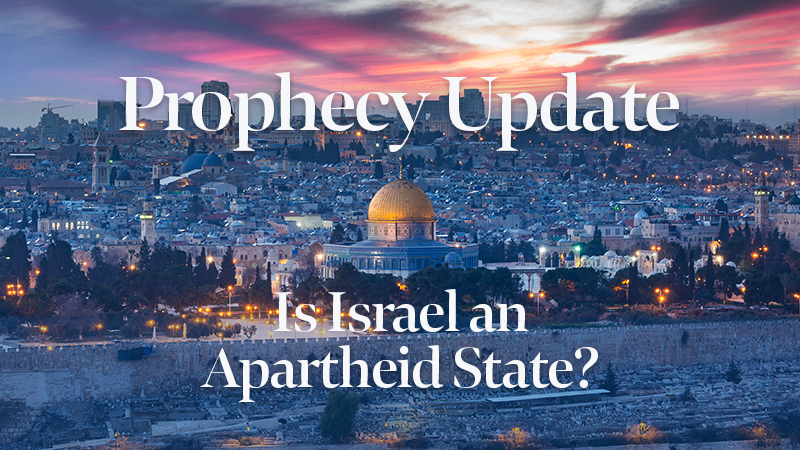 Blessors of Israel Prophecy Update: Is Israel an Apartheid State?