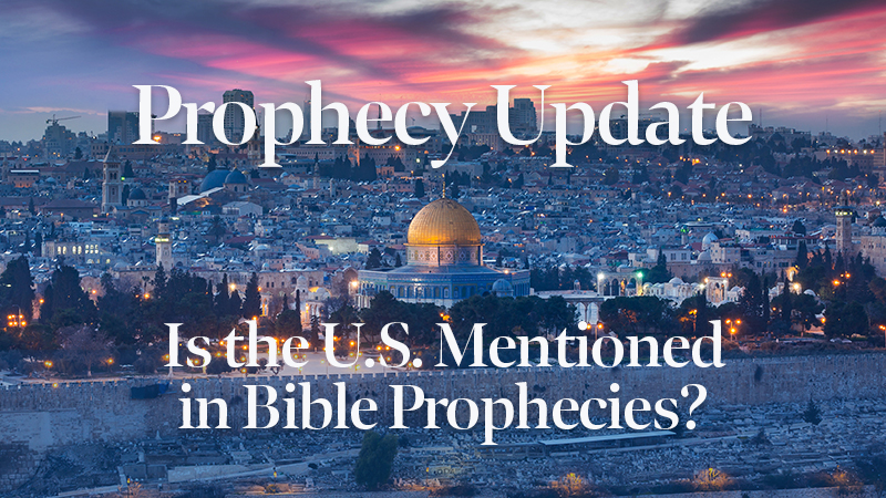 Blessors of Israel Prophecy Update: Is the U.S. Mentioned in Bible Prophecies?